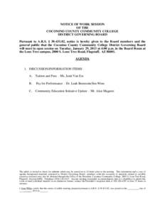 NOTICE OF WORK SESSION OF THE COCONINO COUNTY COMMUNITY COLLEGE DISTRICT GOVERNING BOARD Pursuant to A.R.S. § [removed], notice is hereby given to the Board members and the general public that the Coconino County Commun