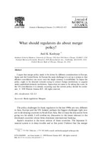 Journal of Banking & Finance±627  What should regulators do about merger policy? Anil K Kashyap