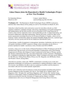 Atima Omara Joins the Reproductive Health Technologies Project as New Vice President For Immediate Release: March 26, 2015  Contact: Amber Melvin