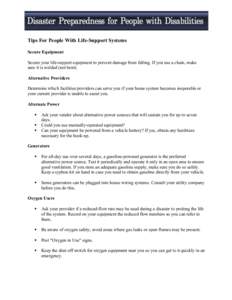Tips For People With Life-Support Systems Secure Equipment Secure your life-support equipment to prevent damage from falling. If you use a chain, make sure it is welded (not bent). Alternative Providers Determine which f