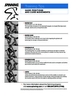 g Training Tips H A N D P OS ITI O N S A N D CO R E M OV E M E NTS » Seated Flat Hand Position 1 or 2: 80–110 rpm