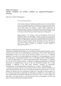 Magt over tingene Signild Vallgårda om politik, sundhed og sygdomsforebyggelse i historien Interview ved Peter Henningsen Fortid og Nutid december 2001, s. I 1997 oprettedes Afdeling for Sundhedstjenesteforskning, som e