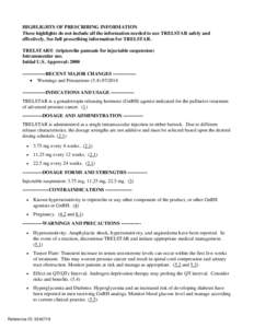 HIGHLIGHTS OF PRESCRIBING INFORMATION These highlights do not include all the information needed to use TRELSTAR safely and effectively. See full prescribing information for TRELSTAR. TRELSTAR® (triptorelin pamoate for 