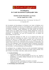 20. Kolloquium des Comité international de paléographie latine Schreiber und die Präsentation von Texten (von der Antike bis caBeinecke Rare Book and Manuscript Library, Yale University, New Haven, CT, 6.-8. S