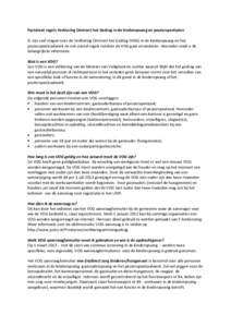 Factsheet regels Verklaring Omtrent het Gedrag in de kinderopvang en peuterspeelzalen Er zijn veel vragen over de Verklaring Omtrent het Gedrag (VOG) in de kinderopvang en het peuterspeelzaalwerk en een aantal regels ron