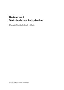 Basiscursus 1 Nederlands voor buitenlanders Woordenlijst Nederlands – Thais © 2013, Uitgeverij Boom, Amsterdam