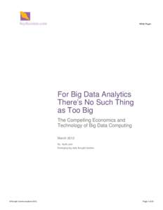 White Paper  For Big Data Analytics There’s No Such Thing as Too Big The Compelling Economics and