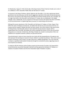On Wednesday, August 27, 2014, the faculty of the Department of Asian American Studies cast a vote of no confidence in UIUC Chancellor Phyllis Wise and the Board of Trustees. In response to the firing of Professor Steven