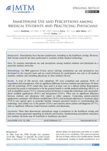 ORIGINAL ARTICLE  SMARTPHONE USE AND PERCEPTIONS AMONG MEDICAL STUDENTS AND PRACTICING PHYSICIANS Andrew Buchholz, DO MPH, LT, MC, USN1, Brittany Perry, DO2, Lucia Beck Weiss, MS3, Danielle Cooley, DO3