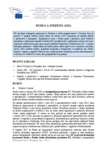 RUSKO A STREDNÁ ÁZIA EÚ považuje strategické partnerstvo s Ruskom a väčšiu angažovanosť v Strednej Ázii za priority. V prípade väčšiny týchto štátov sú vzťahy s EÚ vymedzené na základe dohôd o par