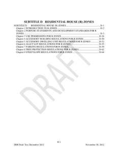 SUBTITLE D RESIDENTIAL HOUSE (R) ZONES SUBTITLE D RESIDENTIAL HOUSE (R) ZONES ........................................................... D-1 Chapter 1 INTRODUCTION TO R ZONES ............................................