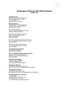 Styregruppe medlemmer BUP-ADHD databasen Oktober 2014 Databaseformand: Niels Bilenberg, Professor, Overlæge, PhD. Børne- og Ungdomspsykiatri, Odense