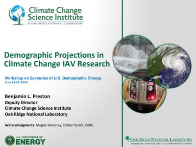 Demographic Projections in Climate Change IAV Research Workshop on Scenarios of U.S. Demographic Change June 23-24, 2014  Benjamin L. Preston