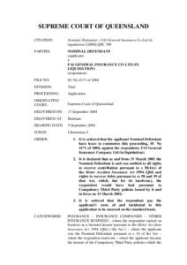 SUPREME COURT OF QUEENSLAND CITATION: Nominal Defendant v FAI General Insurance Co Ltd (in liquidationQSC 309