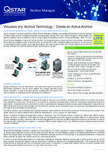 DATASHEET  Archive Manager Virtualize any Archive Technology - Create an Active Archive QSTAR ARCHIVE MANAGER SOFTWARE – CREATE A VENDOR NEUTRAL ACTIVE ARCHIVE