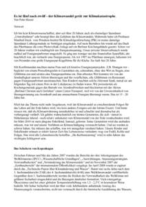 Es ist fünf nach zwölf - der Klimawandel gerät zur Klimakatastrophe. Von Peter Kranz Vorwort Ich bin kein Klimawissenschaftler, aber seit über 20 Jahren auch als ehemaliger Spandauer „Umweltpfarrer