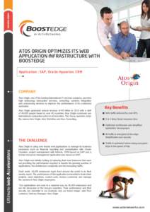 SUCCESS STORY  Atos Origin optimizes its Web application infrastructure with BoostEdge Application : SAP, Oracle Hyperion, CRM