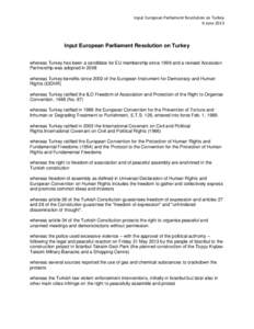 Input European Parliament Resolution on Turkey 6 June 2013 Input European Parliament Resolution on Turkey whereas Turkey has been a candidate for EU membership since 1999 and a revised Accession Partnership was adopted i