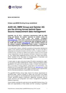 MEDIA INFORMATION  Eclipse openMDM Working Group established AUDI AG, BMW Group and Daimler AG are the driving forces behind Open