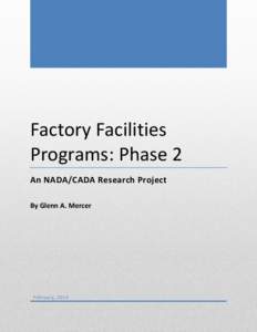 Factory Facilities Programs: Phase 2 An NADA/CADA Research Project By Glenn A. Mercer  February, 2013