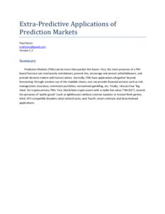 Extra-Predictive Applications of Prediction Markets Paul Sztorc [removed] Version 1.2