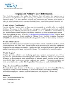 Hospice and Palliative Care Information New York State passed a law called the Palliative Care Information Act requiring nurse practitioners and physicians to offer counseling and palliative care information to patients 