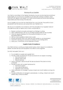 Working with our Suppliers Van Walt is committed to the highest standards of social, environmental and ethical responsibility. So we ask all our suppliers to provide safe working conditions, treat their staff with dignit