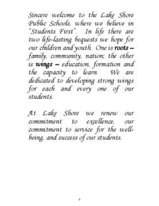 Sincere welcome to the Lake Shore Public Schools, where we believe in “Students First”. In life there are