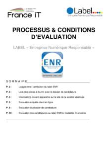 PROCESSUS & CONDITIONS D’EVALUATION LABEL « Entreprise Numérique Responsable » S O M M A I R E________________________________________ P. 2 :