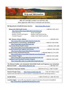 Help and Information 800, 877 and 866 numbers are toll-free calls. Many agencies offer free or reduced cost services. NH Department of Health & Human Services  http://www.dhhs.nh.gov/