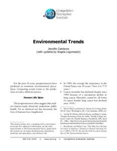 Environmental Trends Jennifer Zambone (with updates by Angela Logomasini) For the past 30 years, prognosticators have predicted an imminent environmental apocalypse. Comparing actual events to the predictions reveals a d