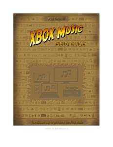 Version 2.0 (pre-release 0.5)  Xbox® Music Field Guide By Paul Thurrott Copyright © 2014 by Paul Thurrott All rights reserved
