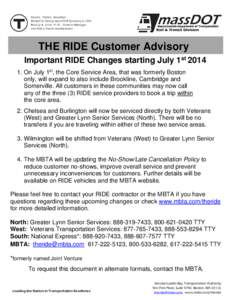 THE RIDE Customer Advisory Important RIDE Changes starting July 1st[removed]On July 1st, the Core Service Area, that was formerly Boston only, will expand to also include Brookline, Cambridge and Somerville. All customer