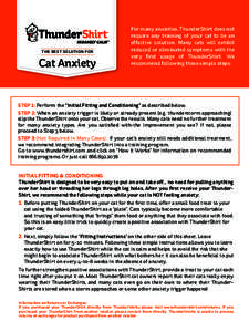 THE BEST SOLUTION FOR  Cat Anxiety For many anxieties, ThunderShirt does not require any training of your cat to be an