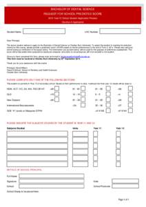 BACHELOR OF DENTAL SCIENCE REQUEST FOR SCHOOL PREDICTED SCORE 2014 Year 12 School Student Application Process (Section A Applicants) DOMESTIC APPLICANT DOMESTIC APPLICANTS S Student Name