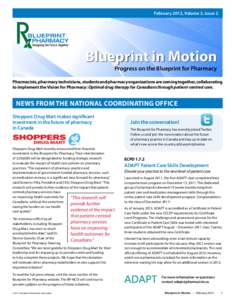 February 2012, Volume 3, Issue 2  Blueprint in Motion Progress on the Blueprint for Pharmacy  Pharmacists, pharmacy technicians, students and pharmacy organizations are coming together, collaborating