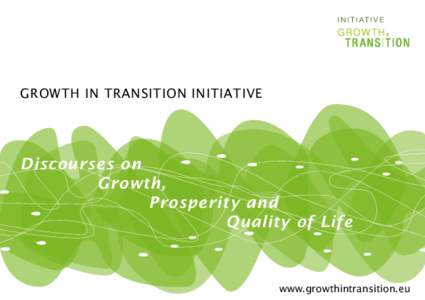 Growth in Transition initiative  Discourses on Growth, 					Prosperity and 								Quality of Life