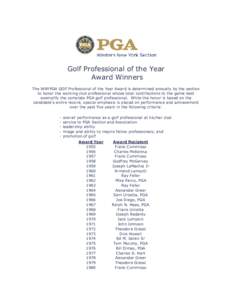 Golf Professional of the Year Award Winners The WNYPGA GOlf Professional of the Year Award is determined annually by the section to honor the working club professional whose total contributions to the game best exemplify