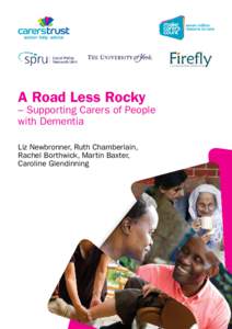 A Road Less Rocky  – Supporting Carers of People with Dementia Liz Newbronner, Ruth Chamberlain, Rachel Borthwick, Martin Baxter,