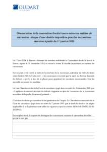 Dénonciation de la convention fiscale franco-suisse en matière de succession : risque d’une double imposition pour les successions ouvertes à partir du 1er janvier 2015 Le 17 juin 2014, la France a dénoncé de mani