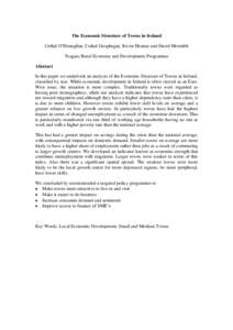 The Economic Structure of Towns in Ireland Cathal O’Donoghue, Cathal Geoghegan, Kevin Heanue and David Meredith Teagasc Rural Economy and Development Programme Abstract In this paper we undertook an analysis of the Eco