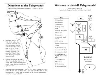 Directions to the Fairgrounds  Welcome to the 4-H Fairgrounds! LOCATED AT 275 BRIDGETON PIKE (RT. 77), MULLICA HILL