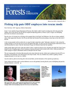 Winter Issue, 2011—Volume 81, No. 1  Fishing trip puts ODF employee into rescue mode Rod Nichols, ODF Agency Affairs Specialist In his 37 years with the Oregon Department of Forestry, Don Sohler couldn’t recall ever 