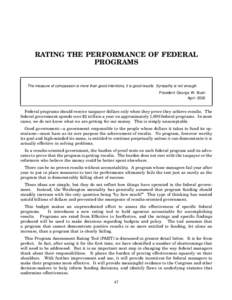 RATING THE PERFORMANCE OF FEDERAL PROGRAMS The measure of compassion is more than good intentions, it is good results. Sympathy is not enough. President George W. Bush April 2002