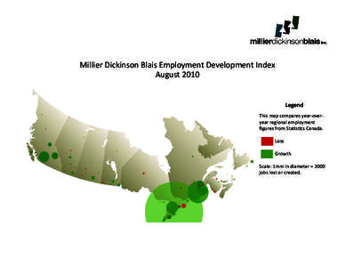 Millier Dickinson Blais Employment Development Index August 2010 Legend This map compares year-overyear regional employment figures from Statistics Canada. 	Loss