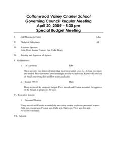 Cottonwood Valley Charter School Governing Council Regular Meeting April 20, 2009 – 5:30 pm Special Budget Meeting I.