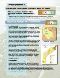 FOCUS QUESTION 6: Are freshwater inflows adequate to maintain a healthy bay system? What was measured: Freshwater inflows and Corpus Christi Bay system salinity levels Answer: Maybe, because the freshwater inflows have b