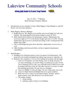 July 25, 2012 – 3rd Meeting Bond Steering Committee Minutes 1. Introductions of new attendees (if any): Mark Higgins, Tanya Ringlever, and Jeff Kurtze were first time attendees.