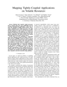 Mapping Tightly-Coupled Applications on Volatile Resources Henri Casanova1 , Fanny Dufoss´e2 , Yves Robert2,3 and Fr´ed´eric Vivien2 1. Univ. of Hawai‘i at Manoa, Honolulu, USA,  2. Ecole Normale Su