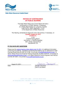 NOTICE OF CONTINUANCE OF PUBLIC HEARING The State Water Resources Control Board will hold a continuance of a Public Hearing, if necessary, on a Water Right Petition for Long-term Transfer under PermitApplication 